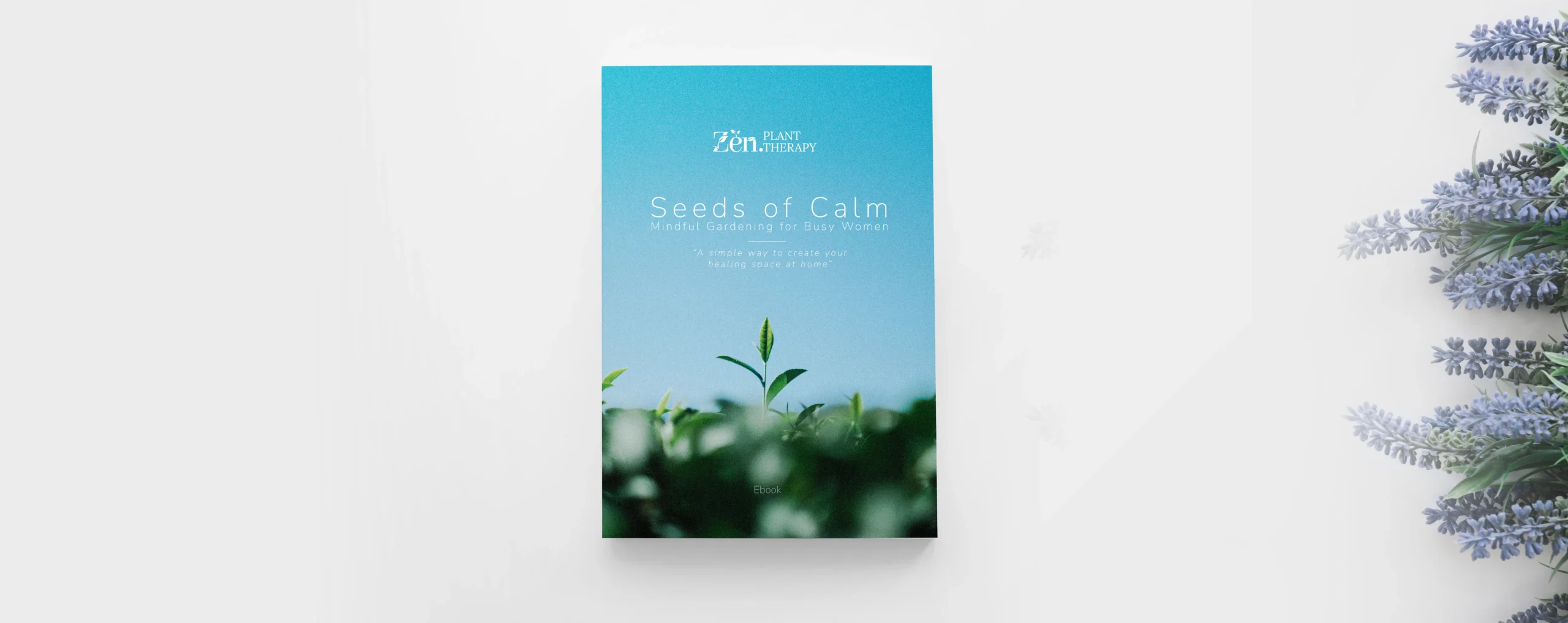 Seeds of Calm mindful gardening ebook by Zen Plant Therapy